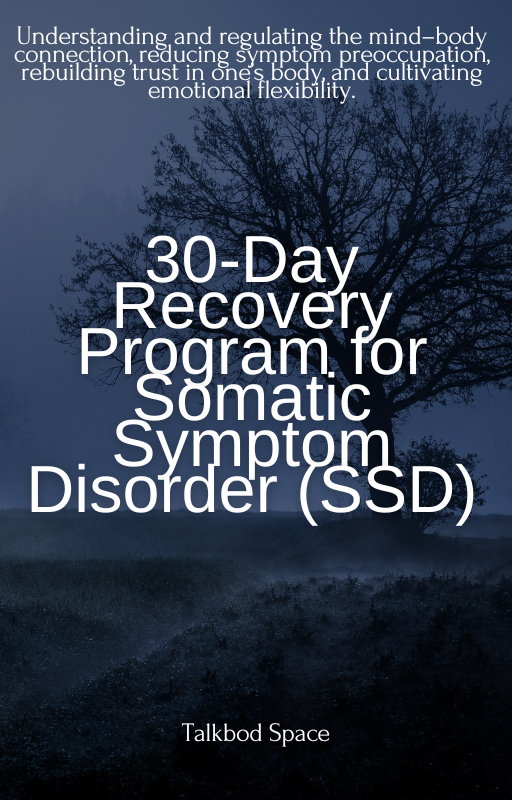 30-Day Recovery Program for Somatic Symptom Disorder (SSD)